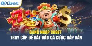 Đăng Nhập 8XBET - Truy Cập Để Bắt Đầu Cá Cược Hấp Dẫn