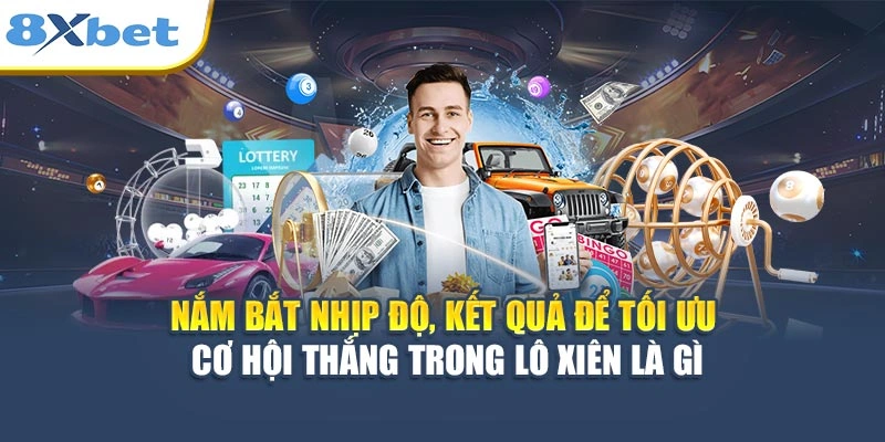 Nắm bắt nhịp độ, kết quả để tối ưu cơ hội thắng trong lô xiên là gì