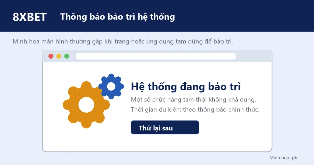Minh họa màn hình thông báo hệ thống đang bảo trì với biểu tượng bánh răng và nút Thử lại sau