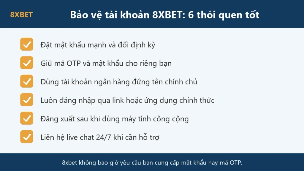 Sáu thói quen bảo vệ tài khoản 8xbet: mật khẩu mạnh, giữ OTP, tài khoản chính chủ, đăng nhập qua link chính thức