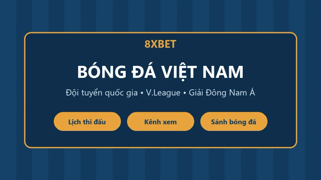 Đồ họa 8xbet đá bóng Việt Nam với đội tuyển quốc gia, V.League và giải Đông Nam Á, chữ 8XBET.