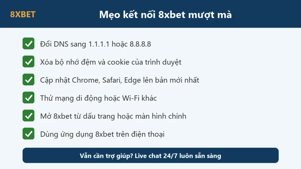 Đồ họa mẹo kết nối 8xbet mượt mà: đổi DNS, xóa bộ nhớ đệm, cập nhật trình duyệt, đổi mạng, mở từ dấu trang, dùng ứng dụng