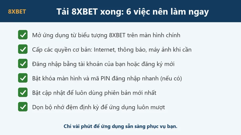 Danh sách 6 việc nên làm ngay sau khi tải 8xbet về điện thoại, từ mở ứng dụng đến dọn bộ nhớ đệm